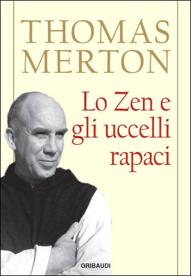 Thomas Merton - Lo Zen e gli uccelli rapaci - Clicca l'immagine per chiudere